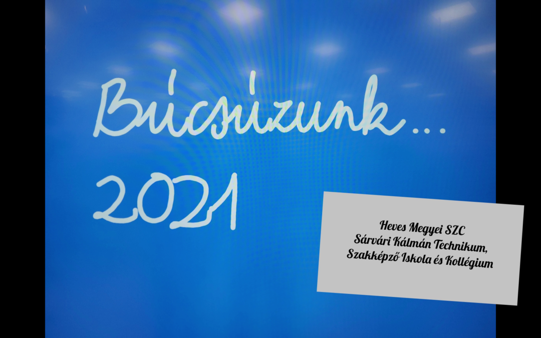 Heves Megyei SzC Sárvári Kálmán Technikum, Szakképző Iskola és Kollégium BALLAGÁS 2021